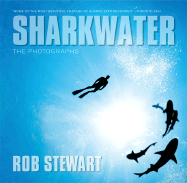 Sharkwater: The Photographs