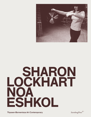 Sharon Lockhart  Noa Eshkol - Wilson, Eva (Editor), and Zyman, Daniela (Editor)