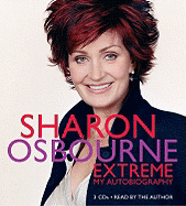Sharon Osbourne Extreme: My Autobiography