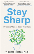 Sharp: 50 Simple Ways to Improve Your Life with Brain Science