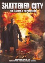 Shattered City: The Halifax Explosion