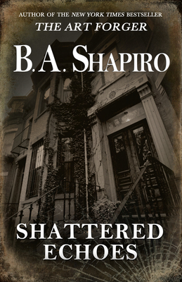 Shattered Echoes - Shapiro, B A