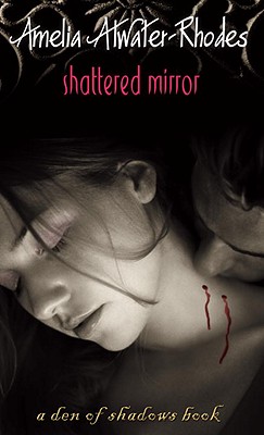 Shattered Mirror - Atwater-Rhodes, Amelia