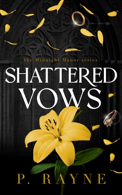 Shattered Vows - Rayne, P
