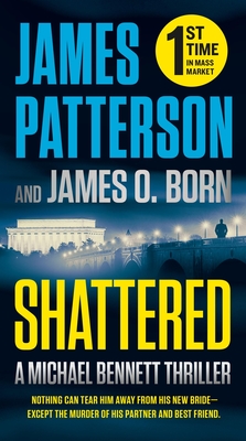 Shattered - Patterson, James, and Born, James O