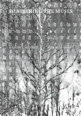 Shattering the Muses - Hanshe, Rainer J, and Gori, Federico