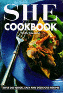 She Cookbook: Over 200 Quick, Easy and Delicious Recipes - Ehrlich, Richard (Editor)