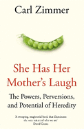 She Has Her Mother's Laugh: The Powers, Perversions, and Potential of Heredity