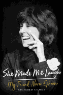 She Made Me Laugh: My Friend Nora Ephron