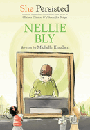 She Persisted: Nellie Bly