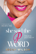 She Said the P Word