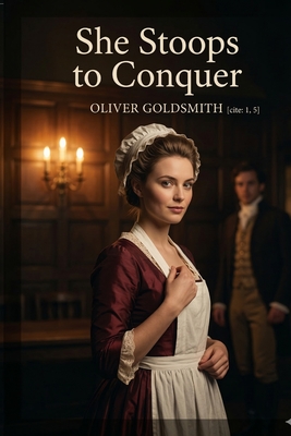 She Stoops to Conquer - Goldsmith, Oliver