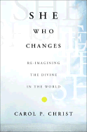 She Who Changes: Re-Imagining the Divine in the World