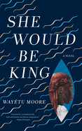 She Would Be King