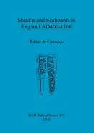 Sheaths and scabbards in England AD400-1100