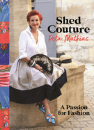 Shed Couture: A Passion for Fashion
