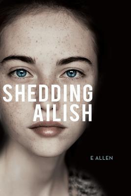 Shedding Ailish - Allen, E