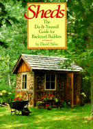 Sheds: The Do-It-Yourself Guide for Backyard Builders