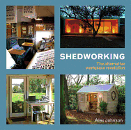 Shedworking: The Alternative Workplace Revolution