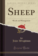 Sheep: Breeds and Management (Classic Reprint)