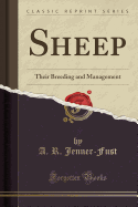 Sheep: Their Breeding and Management (Classic Reprint)