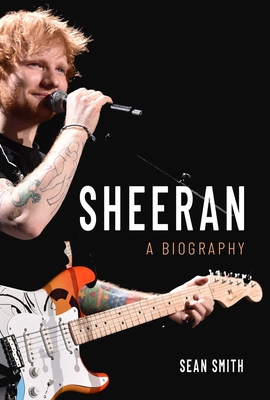 Sheeran: A Biography - Smith, Sean