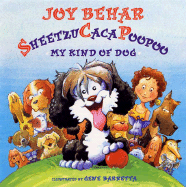 Sheetzucacapoopoo: My Kind of Dog