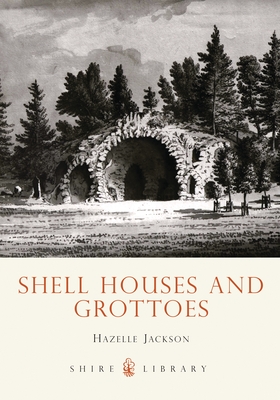 Shell Houses and Grottoes - Jackson, Hazelle