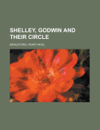 Shelley, Godwin, and Their Circle