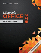 Shelly Cashman Microsoft Office 365 & Office 2016: Intermediate