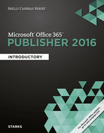 Shelly Cashman Series� Microsoft� Office 365 & Publisher 2016 :  Introductory, Loose-leaf Version