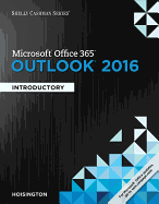 Shelly Cashman Series?� Microsoft?� Office 365 & Outlook 2016: Introductory
