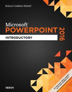 Shelly Cashman Series?� Microsoft?� Office 365 & PowerPoint 2016: Introductory