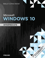 Shelly Cashman Series Microsoft Windows 10: Intermediate