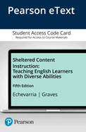 Sheltered Content Instruction: Teaching English Learners with Diverse Abilities, Enhanced Pearson Etext - Access Card