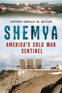 Shemya; America's Cold War Sentinel