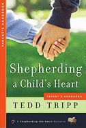 Shepherding a Child's Heart: Parent's Handbook