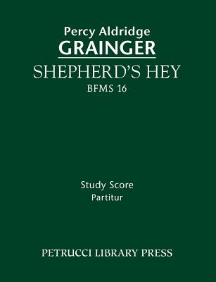 Shepherd's Hey, BFMS 16: Study score - Grainger, Percy Aldridge