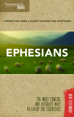 Shepherd's Notes: Ephesians - Gould, Dana (Editor), and Shepherd, David R (Foreword by)
