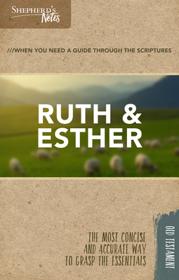Shepherd's Notes: Ruth and Esther - Lintzenich, Robert