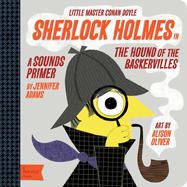 Sherlock Holmes: A BabyLit� Sounds Primer
