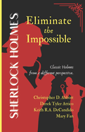 SHERLOCK HOLMES Eliminate the Impossible
