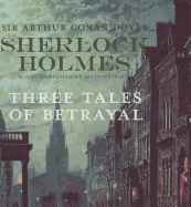 Sherlock Holmes: Three Tales of Betrayal