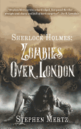 Sherlock Holmes: Zombies Over London