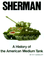 Sherman: A History of the American Medium Tank