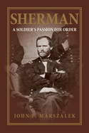 Sherman: A Soldier's Passion for Order