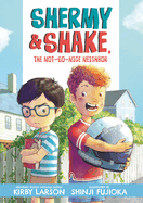 Shermy & Shake, the Not-So-Nice Neighbor