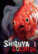 Shibuya Goldfish, Vol. 1
