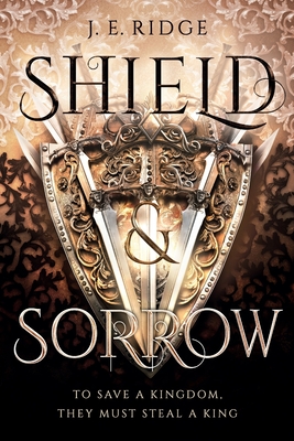 Shield & Sorrow - Ridge, J E