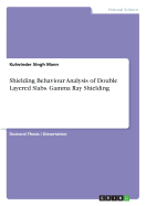 Shielding Behaviour Analysis of Double Layered Slabs. Gamma Ray Shielding